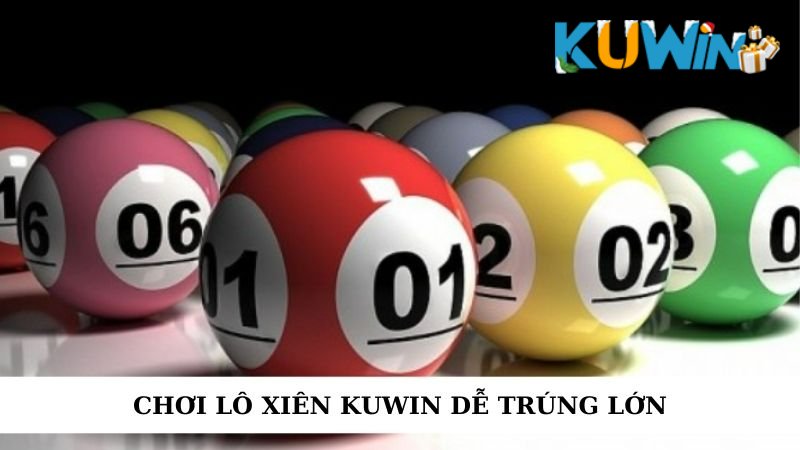 Hình thức đánh lô tại Kuwin có mức trả thưởng cực cao